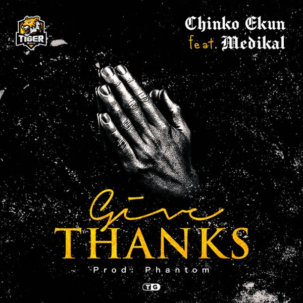 Download MP3 Chinko Ekun Give Thanks Ft Medikal